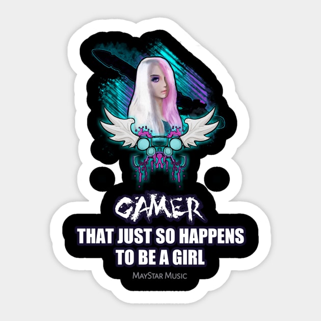 Gamer That Just So Happen To Be A Girl Sticker by MaystarUniverse